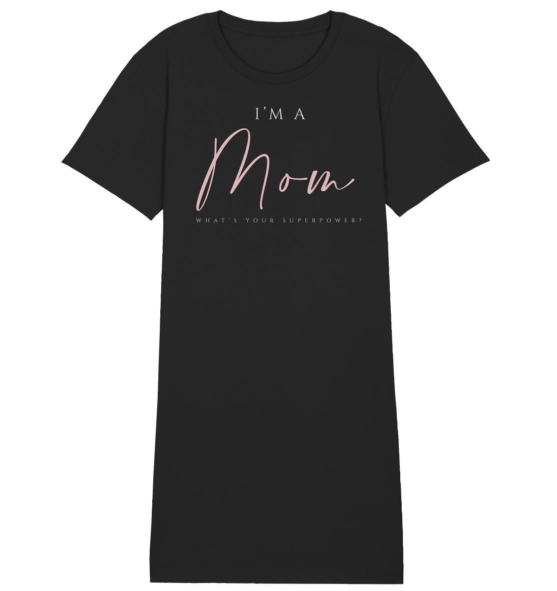 I'm a MOM, Longshirt - Ladies Organic Shirt Dress